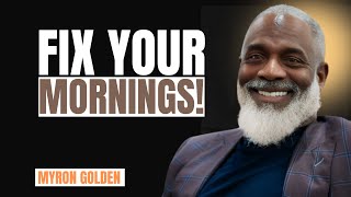 Don’t Enter 2026 Without This Morning Routine || MYRON GOLDEN || BEST ADVICE 2025