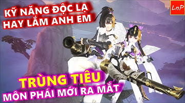 VLTK MOBILE - TRẢI NGHIỆM MÔN PHÁI MỚI TRÙNG TIÊU - VỚI KỸ NĂNG ĐỘC ĐÁO LẠ MẮT - CỰC HAY | LnP