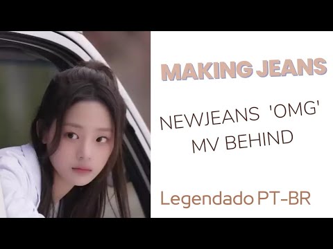 [Making Jeans] NewJeans 'OMG' MV Behind [ Legendado PT-BR]