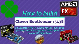 Tutorial step by step how to build Clover Bootloader r5138 for AMD FX | ASUS M5A97 | NVidia GTX 1060