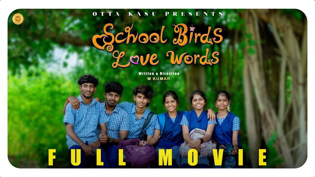 School Birds Love Words | Full Movie | M Kumar Sanjay Harini Gokul Kani | Otta Kasu