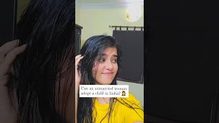 Can an unmarried woman adopt a child in India 👩‍⚖️✅ #transition #shorts #ytshorts #trending #viral