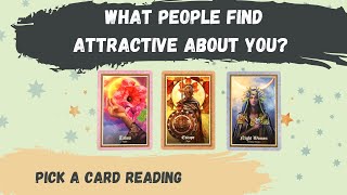 PICK A CARD: WHAT DO PEOPLE FIND ATTRACTIVE ABOUT YOU???