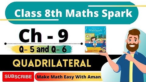 Q- 5 and Q- 6 || Ex 9.1 || Quadrilateral || Class 8th Maths || CBSE Maths Spark