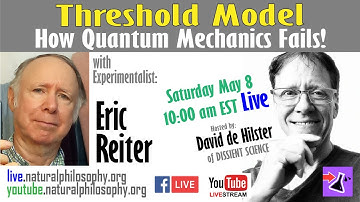 How Quantum Mechanics Fails - Threshold Model with Eric Reiter