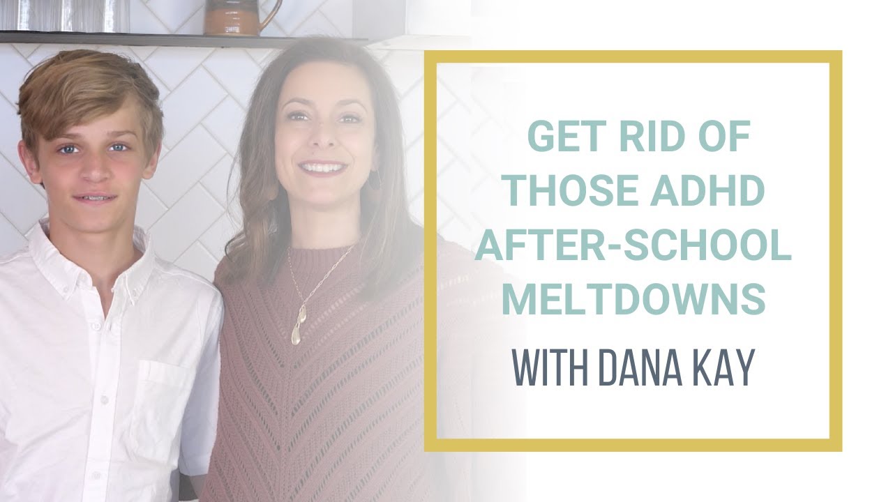 Get Rid Of Those ADHD After School Meltdowns YouTube Get Rid Of Those ADHD After School Meltdowns YouTube