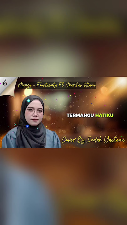 Mangu - Fourtwnty ft Charita Utami cover By Indah Yastami #cover #liriklagu #coversong #lagusedih