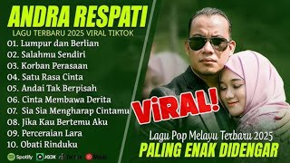 ANDRA RESPATI FULL ALBUM TERBARU 2025 (LIRIK) LUMPUR DAN BERLIAN - LAGU POP MELAYU TERBARU 2025