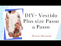 DIY –Vestido Plus Size Passo a Passo – WANIA MACHADO