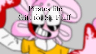 Pirates life || Original Flipaclip animation meme || Gift for Sir Fluff ||
