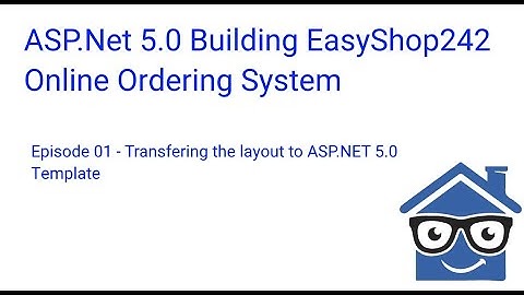 ASP.Net 5.0 Building EasyShop242 | Online Ordering System | NerdHouseGeeks.com | EP01