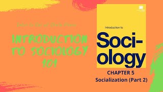 CH. 05 - SOCIALIZATION (PART 2)