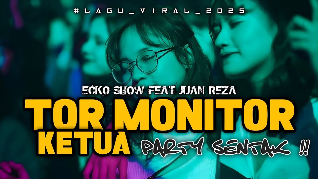 🔥VIRAL TIKTOK  !! TOR MONITOR KETUA ( ECKO SHOW FT JUAN REZA ) REMIX_ PARTY SENTAK🌴 RESKI OFFICIAL