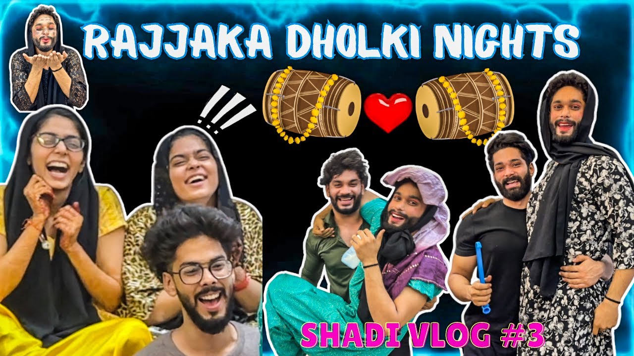 RAJJAKA DHOLKI NIGHTS😍| BILAL KA NEW ROOP😂| DULHAN KE LIYE DANCE | SHADI VLOG #3 | AALTU FALTU |