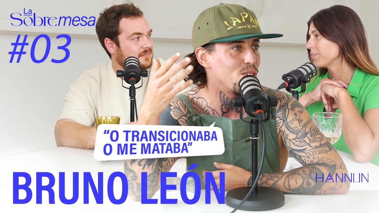 Ser hombre trans, el odio y el sexo con Bruno León | La Sobremesa #03