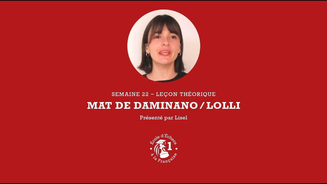 École d'Échecs à la Française - Cavalier - 22.2 - les mats de Damiano et de Lolli