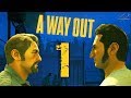 ТЮРЕМНЫЕ ДРУЗЬЯ! - A Way Out #1