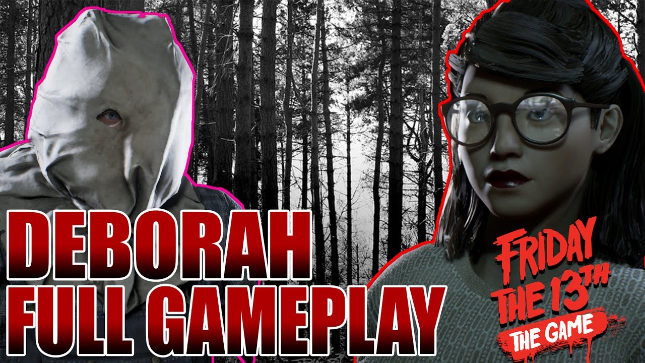 Friday the 13th: The Game - DEBORAH - Full Gameplay - Funny!