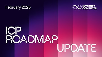 ICP Roadmap Update – February 2025