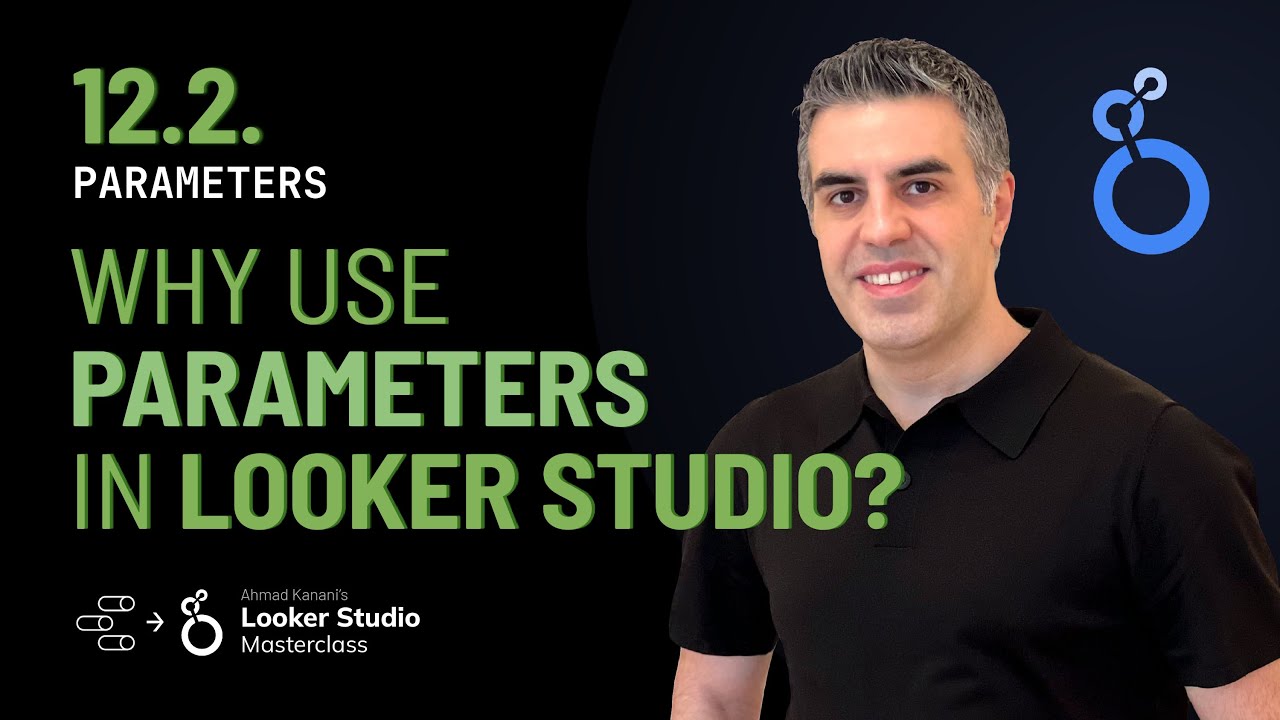 12.2. Use Cases for Parameters (Looker Studio Course / Advanced Google Data Studio Tutorial)