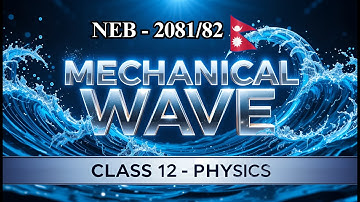 Mechanical Waves ( One Shot) in Nepali || Class 12 Physics || NEB