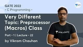 Very Different Topic: Preprocessor (Macros) Class - 1 | Lec 22 | C Programming | GATE CS 2022