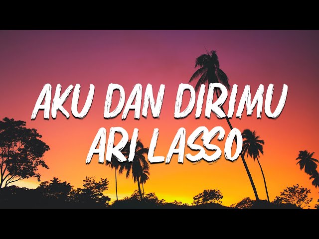 AKU DAN DIRIMU  - ARI LASSO  ( LIRIK VIDEO ) class=