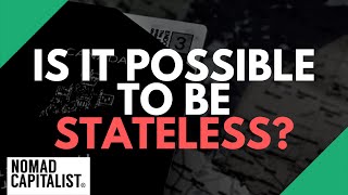 Is it Possible to be Stateless?