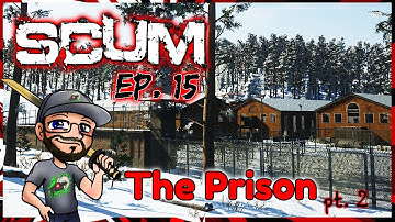 SCUM Gameplay 2021 - S2 Ep. 15 - The Prison pt. 2 - Patch 0.5.5