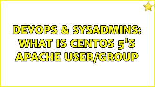 DevOps & SysAdmins: What is Centos 5's apache user/group (3 Solutions!!) Net Worth