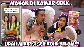 MASAK-MASAK DI DALAM KAMAR CEK!! Udah Sama Kayak Sisca Kohl Belum??
