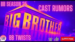 BIG BROTHER SEASON 25 cast rumors BB Twist and more...