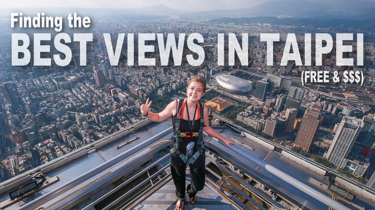 The BEST VIEWS in Taipei (from FREE to PRICEY!) | Taipei, Taiwan Travel Vlog