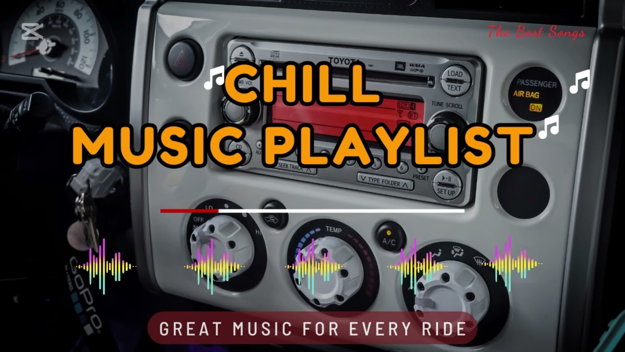 Ultimate Chill Music for Every Car Driver - Every Car Owner Needs to Hear This Your Ride Amazing !