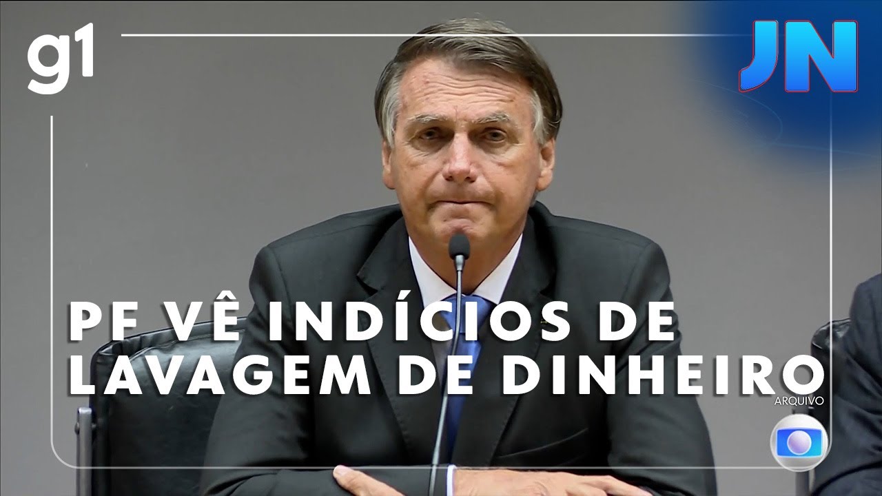 JN: PF vê indícios de lavagem de dinheiro em movimentações bancárias de Bolsonaro