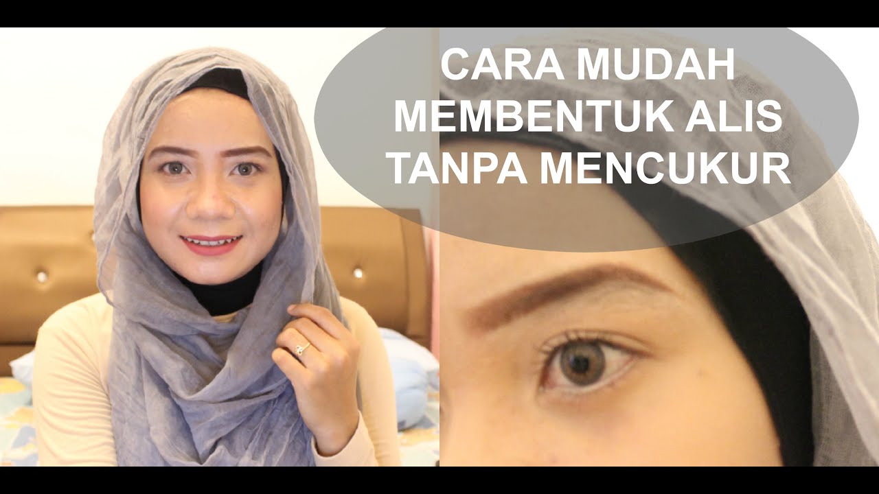 Cara Mudah Membentuk Alis Tanpa Mencukur Eyebrow Tutorial Alyn