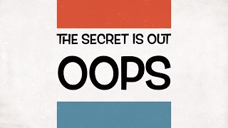 Oops - The Secret Is Out...
