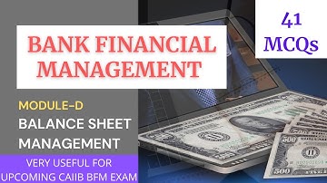 Bank Financial Management Module D | Balance Sheet Management| CAIIB| MCQs on BFM Module-4