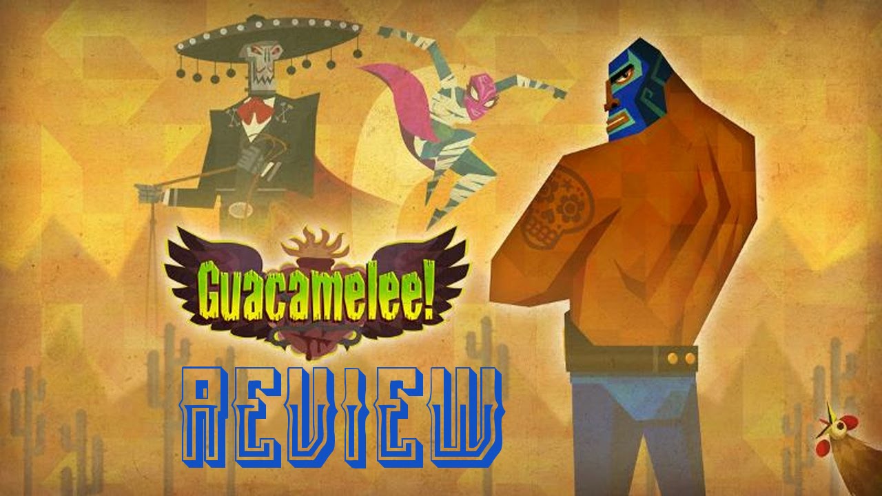 Guacamelee STCE Review - DrBagsPHD