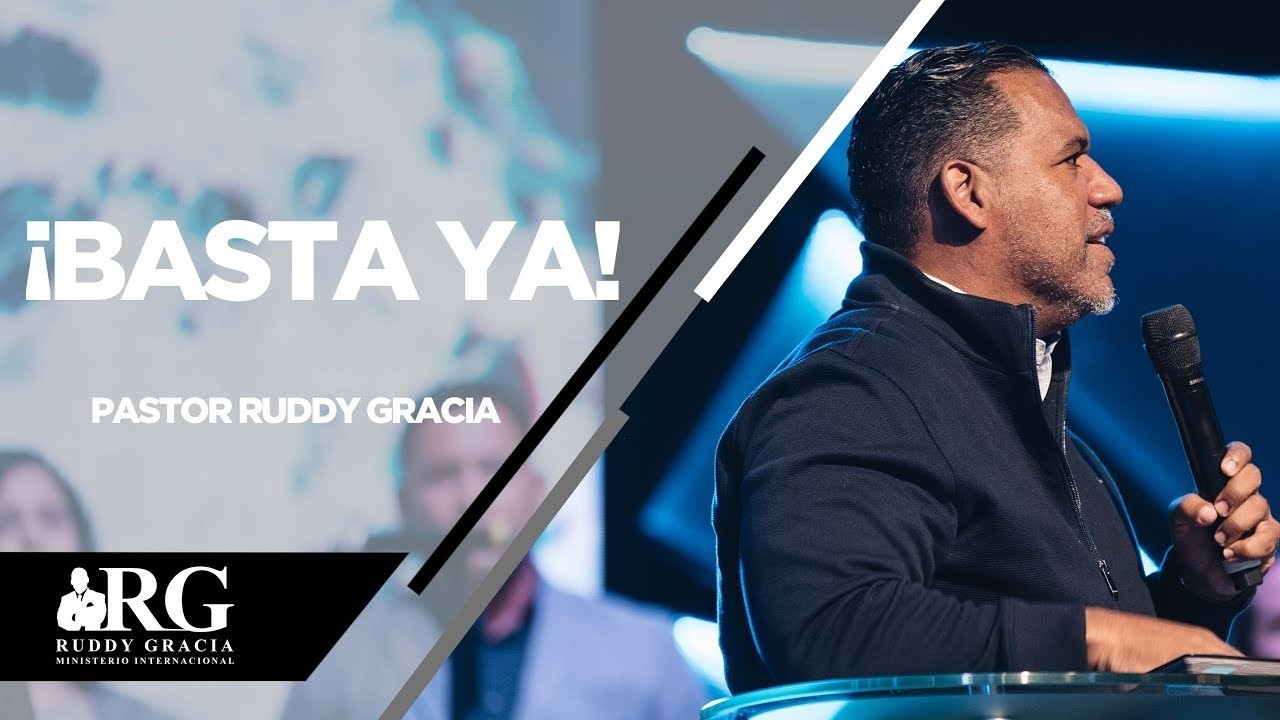 ¡BASTA YA! ¦ PASTOR RUDDY GRACIA