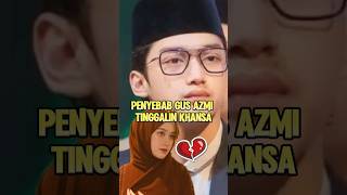 Penyebab Gus Azmi Tinggalin Khansa, Pengajian.