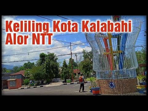Keliling kota Kalabahi | Kota Kalabahi | Kupas Pulau Alor NTT | Pantai dan Budaya Alor