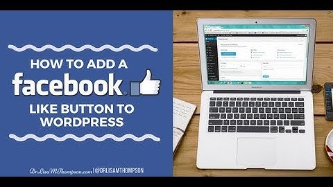 How to Add a Facebook Like Button to WordPress