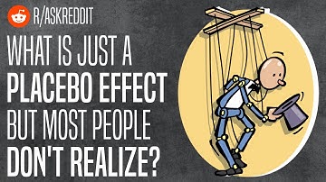 What is just a PLACEBO EFFECT but most people DON