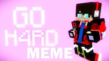 Minecraft Animation  |   Go h4rd meme