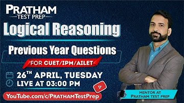 3:00 PM, 26th April - Logical Reasoning - Previous Year Questions | By Pratham Test Prep