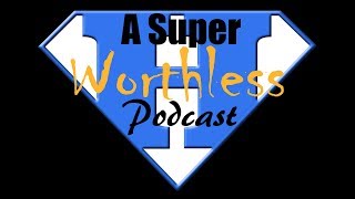 A Super Worthless Podcast: Episode 1