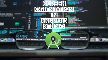 Working of Screen Orientation | ANDROID STUDIO