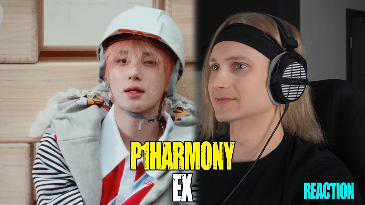 P1Harmony EX | reaction | Звукорежиссер смотрит | #mp_tube #p1harmony #reaction