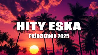 Eska Październik Najlepsze Hity Twój Raj Na Ziemi I Niezapomniane Wakacje Słońce